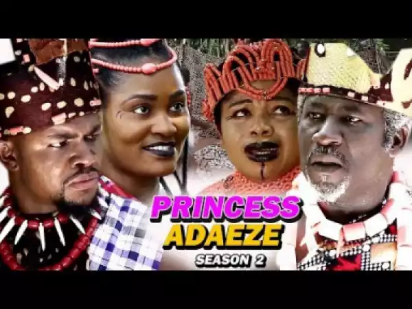 Princess Adaeze Season 2 - 2019 Nollywood Movie